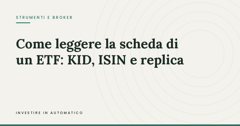 Come leggere la scheda di un ETF: KID, ISIN e replica Copertina: Come leggere la scheda di un ETF: KID, ISIN e replica