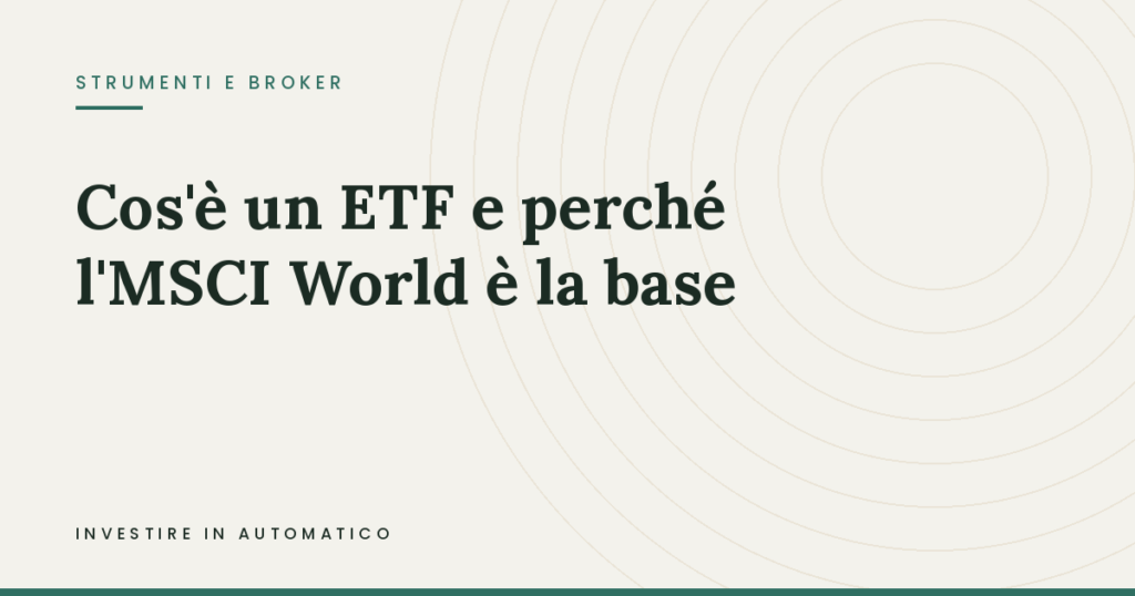 Copertina: Cos'è un ETF e perché l'MSCI World è la base di ogni portafoglio