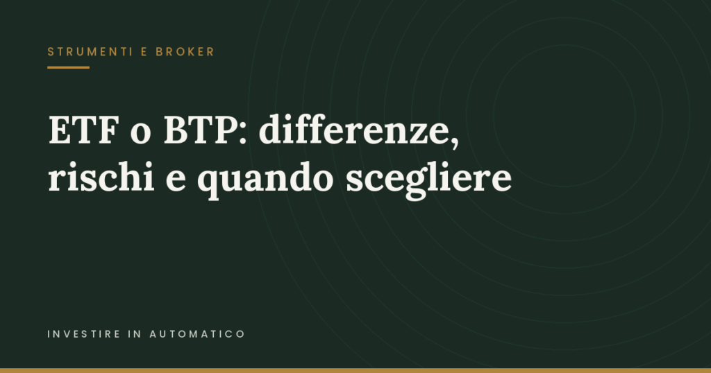 ETF o BTP: differenze, rischi e quando scegliere Copertina: ETF o BTP: differenze, rischi e quando scegliere