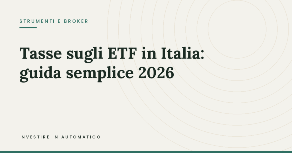 Copertina: Tasse sugli ETF in Italia: guida semplice 2026